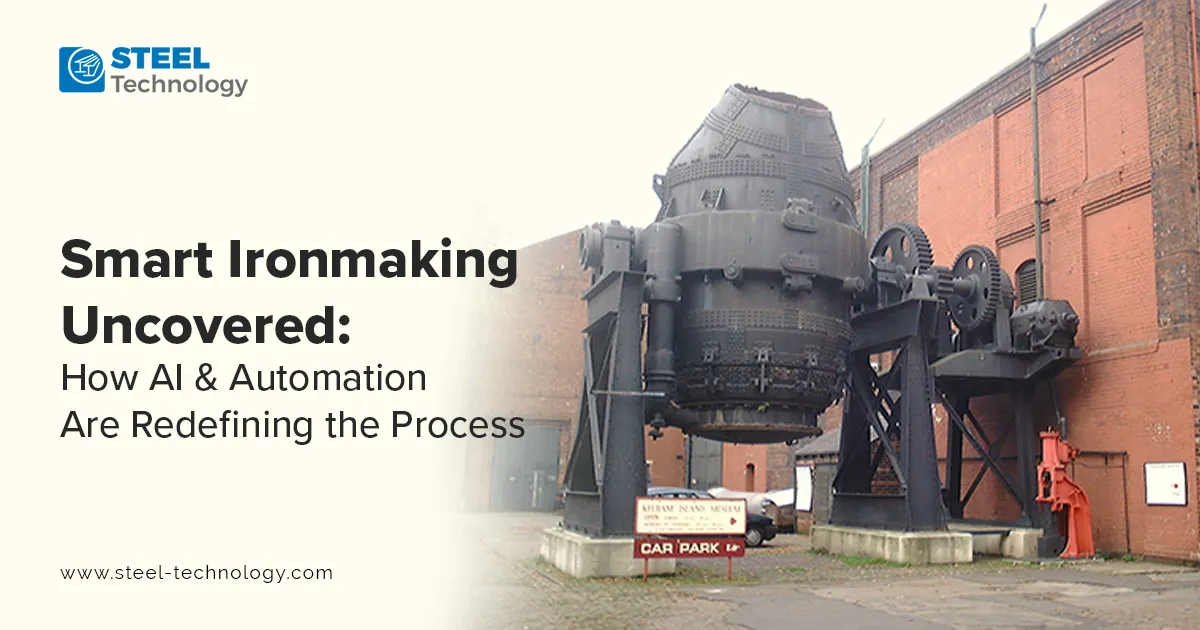 Smart Ironmaking Uncovered: How AI & Automation Are Transforming Steel ...