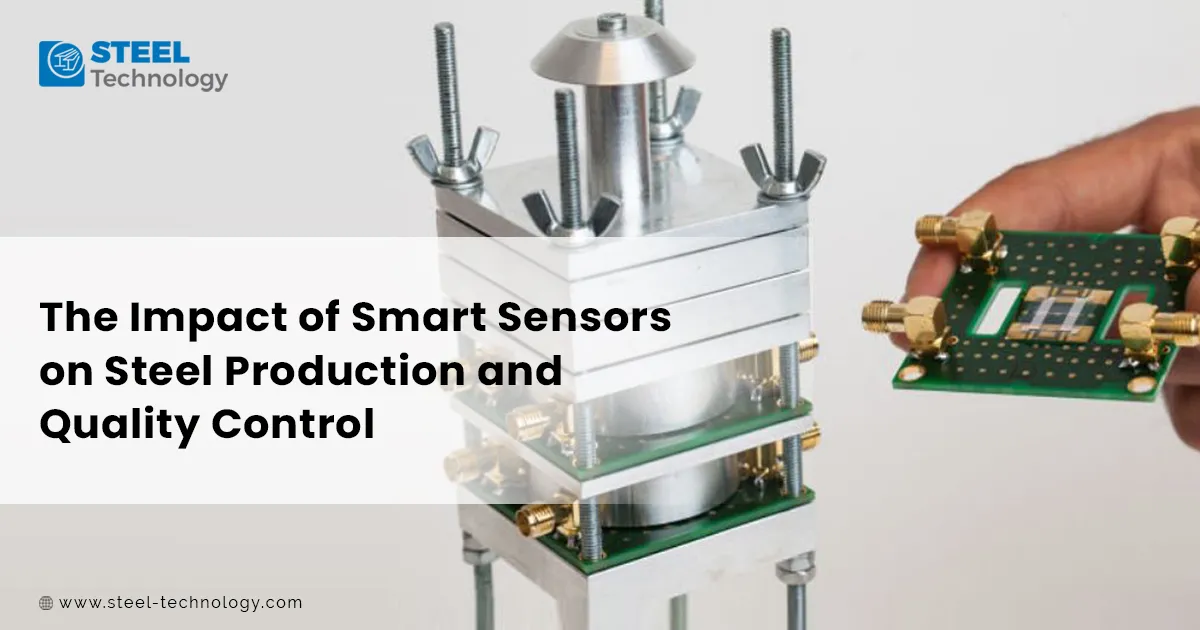 The Impact of Smart Sensors on Steel Production and Quality Control