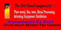 23rd China(Guangzhou) International Metal Processing exhibition