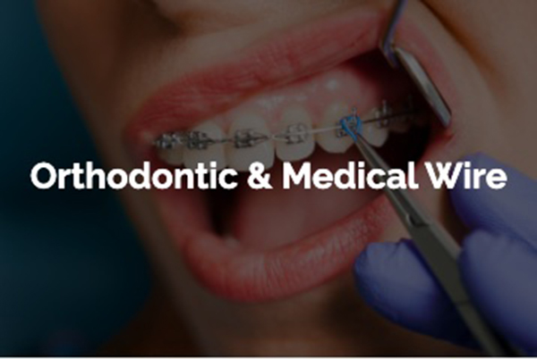 Orthodontic & Medical Wire