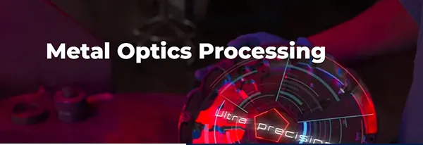 Metal Optics Processing
