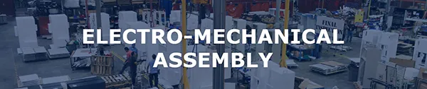 ELECTRO-MECHANICAL ASSEMBLY